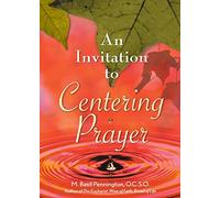 An Invitation to Centering Prayer: Including an Introduction to Lectio Divina