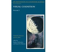 An Invitation to Cognitive Science: Visual Cognition: Volume 2 (A Bradford Book)
