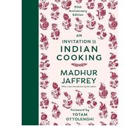 An Invitation to Indian Cooking: 50th Anniversary Edition: A Cookbook by Madhur