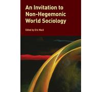 An Invitation to Non-Hegemonic World Sociology (Global Epistemics)