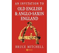 An Invitation to Old English and Anglo-Saxon England