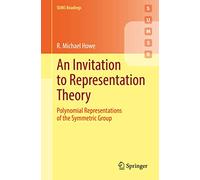 An Invitation to Representation Theory: Polynomial Representations of the Symmetric Group (Springer Undergraduate Mathematics Series)