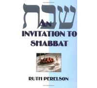 An Invitation to Shabbat: A Beginner's Guide to Weekly Celebration