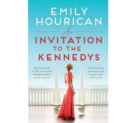 An Invitation to the Kennedys: A captivating story of high society, forbidden love and a world on the cusp of change