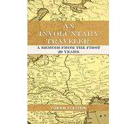 An Involuntary Traveler: A Memoir From The First 20 Years
