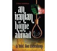 An Iranian at Home and Abroad : A Bid for Freedom