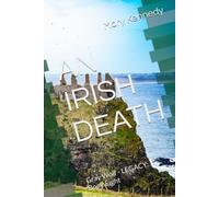 AN IRISH DEATH: Gray Wolf - LEGACY: Book Eight
