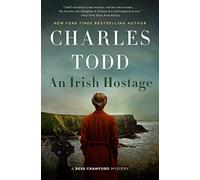 An Irish Hostage: A Novel: 12 (Bess Crawford Mysteries, 12)