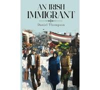 An Irish Immigrant: Book Two - The End of the Beginning