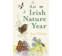 An Irish Nature Year by Powers & Jane