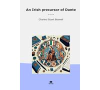 An Irish precursor of Dante (Classic Books)