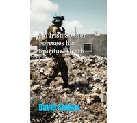 An Irish Soldier Foresees his Spiritual Death