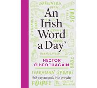 An Irish Word a Day : 365 ways to speak Irish everyday