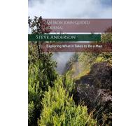 An Iron John Guided Journal: Exploring What it Takes to Be a Man