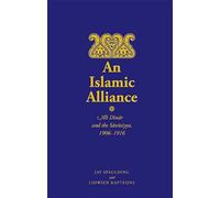 An Islamic Alliance: Ali Dinar and the Sanusiyya, 1906-1916 (Islam and Society in Africa)
