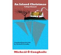 An Island Christmas - Nollaig Oileanach : Translated from the Irish by Micheal O hAodha