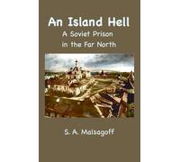 An Island Hell: A Soviet Prison in the Far North