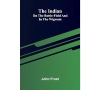 An island hell A Soviet prison in the far north (Edition1): On The Battle-Field And In The Wigwam