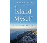 An Island to Myself: The Place of Solitude in an Active Life