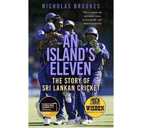An Island's Eleven: The Story of Sri Lankan Cricket (New edition)