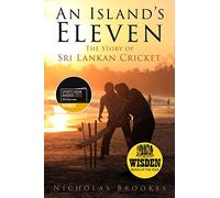 An Island's Eleven: The Story of Sri Lankan Cricket
