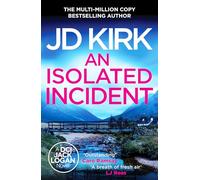 An Isolated Incident (DCI Logan Crime Thrillers, 11)