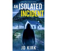 An Isolated Incident: A Scottish Murder Mystery (DCI Logan Crime Thrillers)