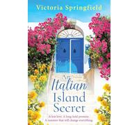 An Italian Island Secret: A BRAND NEW escapist, romantic read, full of secrets and sunshine, from Victoria Springfield for 2025