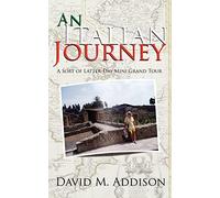 An Italian Journey: A Sort of Latter-Day Mini Grand Tour