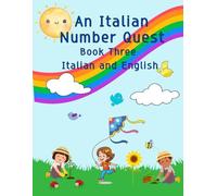 An Italian Number Quest Book Three English and Italian (Bilingual Counting Adventure)