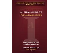 An MBA's Guide to The Scarlet Letter: Untapped Wisdom from Nathaniel Hawthorne (An MBA's Guide to the Classics)