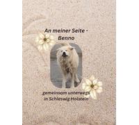 An meiner Seite - Benno: Gemeinsam unterwegs in Schleswig Holstein
