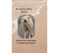 An meiner Seite - Benno: gemeinsam unterwegs in Schleswig Holstein