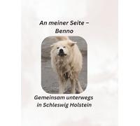 An meiner Seite - Benno: Gemeinsam unterwegs in Schleswig Holstein