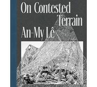 An-My Lê: On Contested Terrain