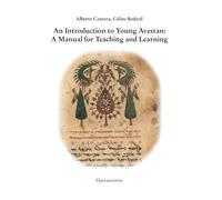 An N Introduction to Young Avestan: A Manual for Teaching and Learning
