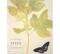 An Oak Spring Sylva : A Selection Of The Rare Books On Trees In The Oak Spring Garden Library.