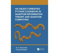 An Object-Oriented Python Cookbook in Quantum Information Theory and Quantum Computing