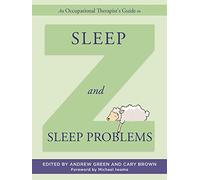 An Occupational Therapist's Guide to Sleep and Sleep Problems