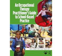 An Occupational Therapy Practitioner’s Guide to School-Based Practice