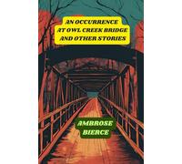 An Occurrence at Owl Creek Bridge