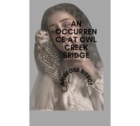 An Occurrence at Owl Creek Bridge