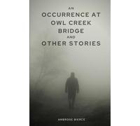 An Occurrence at Owl Cr ridge And Other Stories