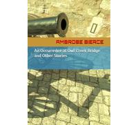 An Occurrence at Owl Creek Bridge and Other Stories