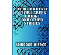 An Occurrence at Owl Creek Bridge And Other Stories