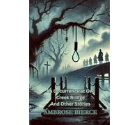 An Occurrence at Owl Creek Bridge And Other Stories