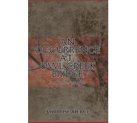 An Occurrence at Owl Creek Bridge And Other Stories