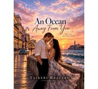 An Ocean Away From You: 2 (The Miles Between Us)