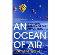 An Ocean of Air : A Natural History of the Atmosphere