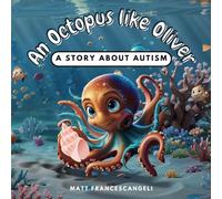 An Octopus like Oliver: A story about Autism (Elephant in the Room)